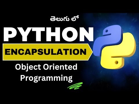 44. Encapsulation in Python Object Oriented Programming | Python Tutorial in Telugu