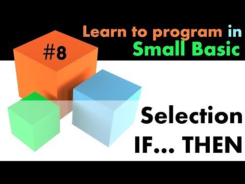 #8 Learn Small Basic Programming - Selection (IF)