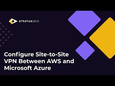 Configure Site-to-Site VPN Connectivity Between AWS and Microsoft Azure