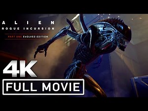 ALIEN: ROGUE INCURSION EVOLVED EDITION All Cutscenes (Full Game Movie) 4K 60FPS Ultra HD
