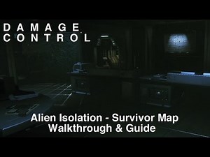 [Alien: Isolation] Walkthrough/Guide - DAMAGE CONTROL - Survivor Map - Ricardo