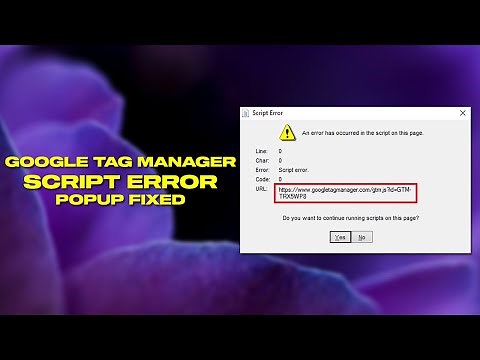 How To Fix Google Tag Manager Script Error Popup In Windows 10/ 11