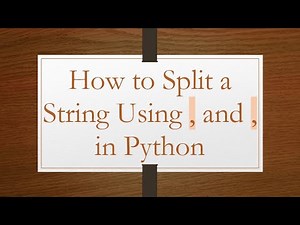 How to Split a String Using , and , in Python