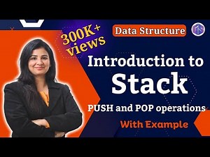 Lec-30: Introduction to Stack | PUSH and POP operations | Data Structure