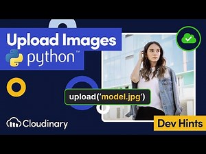 Uploading Images in Python with the Cloudinary Python SDK - Dev Hints
