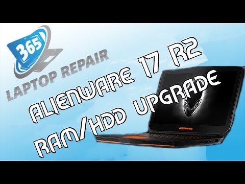 Upgrade RAM and Hard Drive on Alienware 17 R2- By 365