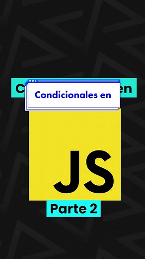 Condicionales en JavaScript: Parte 2