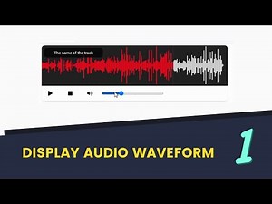 How To Display Audio Waveform In A Website Using HTML, CSS & JS [Part 1]