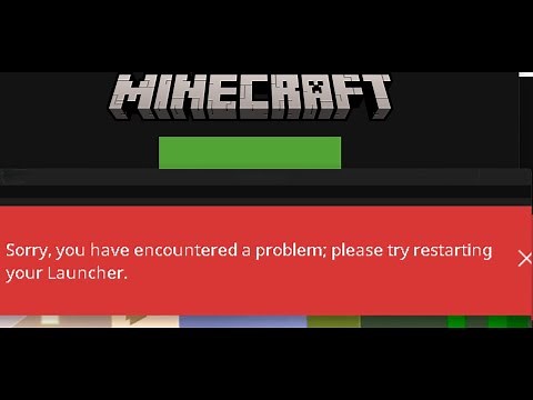 Fix Minecraft Launcher Error Sorry You Have Encountered A Problem Try Restarting Your Launcher