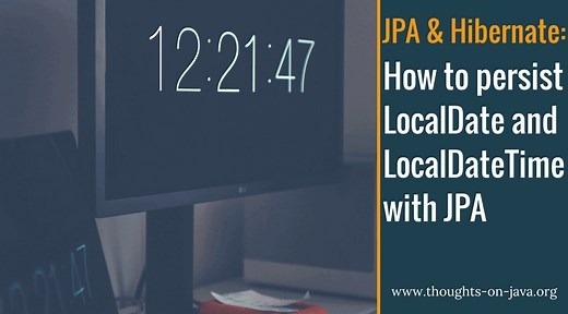 How to persist LocalDate and LocalDateTime with JPA 2.1