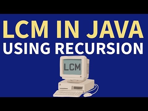 LCM Program in Java using Recursion