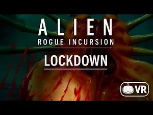 Alien Rogue incursion VR - Lockdown