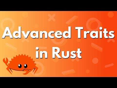 Advanced Traits in Rust