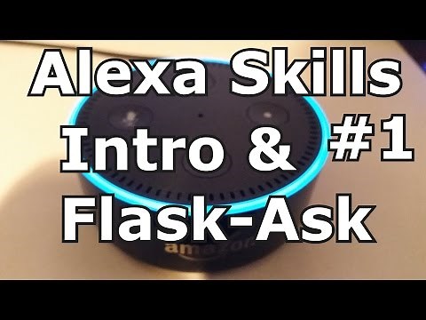 Intro and Skill Logic - Alexa Skills w/ Python and Flask-Ask Part 1