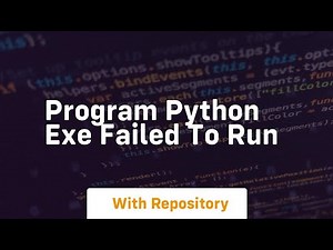 program python exe failed to run
