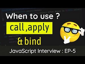 When to use Call Apply Bind methods in JavaScript | JavaScript Interview Series: EP-05