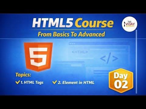 HTML5 Complete Course | Day 02 - HTML Tags & Elements Explained | HTML Tutorial