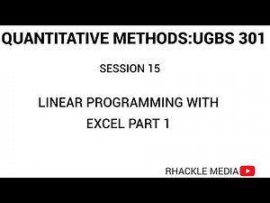 SESSION 15 solvig linear programming with excel UGBS301