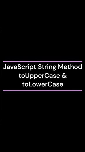 JavaScript String Method toUpperCase & toLowerCase