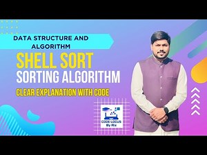 Data Structure and Algorithm Shell Sort and Sorting Algorithm Clear Explanation with code