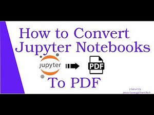 How to Convert Jupyter Notebooks to PDF