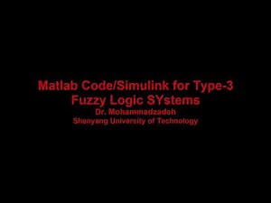 Matlab codes and Simulink for Type-3 Fuzzy Logic Systems