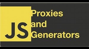 Proxies and Generators in JavaScript