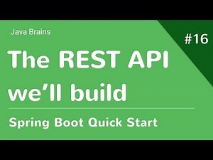 Spring Boot Quick Start 16 - The REST API we'll build