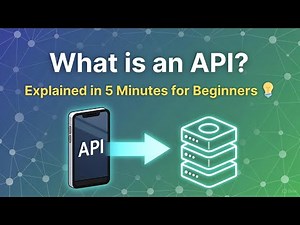 "What is an API? Explained in 5 Minutes for Beginners"