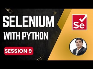Session - 9 Selenium with Python