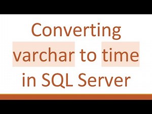 Converting varchar to time in SQL Server