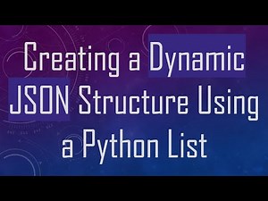 Creating a Dynamic JSON Structure Using a Python List