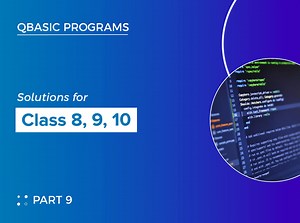 Qbasic programs solutions(part 9) for class 8, class 9 and class 10