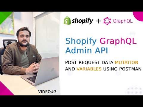 Shopify GraphQL API Tutorial | POST Request Data, Mutations & Variables Using Postman #3