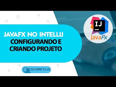 JavaFX no IntelliJ - Como criar e configurando primeiro projeto
