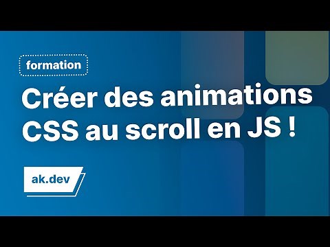 Créer facilement des animations au scroll en CSS et Javascript !