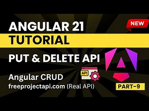 Angular 21 Tutorial for Beginners | PUT & DELETE API integration | Part - 9