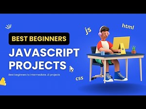10 Best Beginners to Intermediate JavaScript Projects | Best JavaScript Projects for Beginners