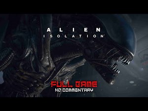 Alien Isolation [Full Game] | No Commentary | Gameplay Walkthrough | VQ : 4K 60 FPS - PC