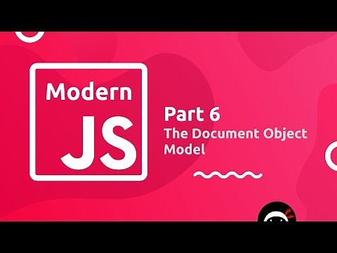 Modern JavaScript Tutorial #6 - The Document Object Model