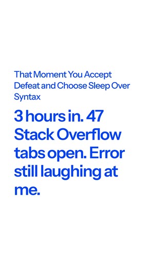 Codifyx on Instagram: "3 hours in. 47 Stack Overflow tabs open. Error still laughing at me."