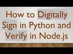 How to Digitally Sign in Python and Verify in Node.js