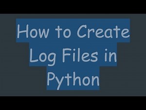 How to Create Log Files in Python