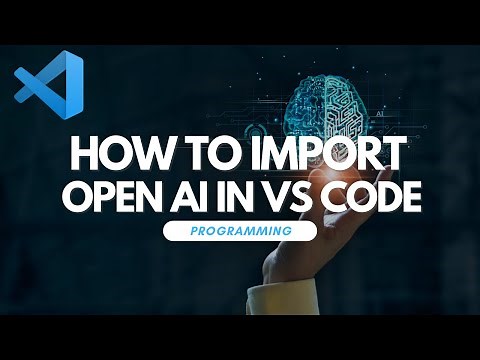 How To Import OpenAI In Visual Studio Code
