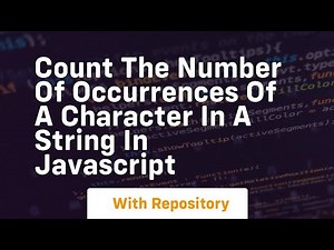 count the number of occurrences of a character in a string in javascript