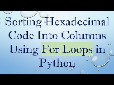 Sorting Hexadecimal Code Into Columns Using For Loops in Python
