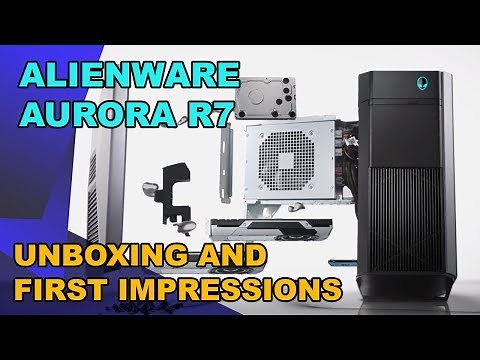 Alienware Aurora R7 - First Impressions / Unboxing!
