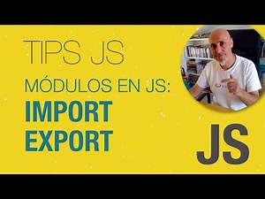 Módulos: Import y export en Javascript