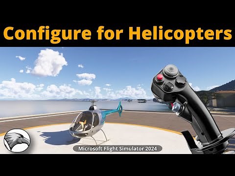 Helicopter Configuration for your Joystick | MSFS2024 | Step by Step Guide
