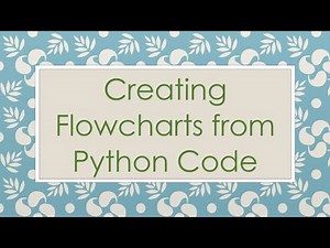 Creating Flowcharts from Python Code